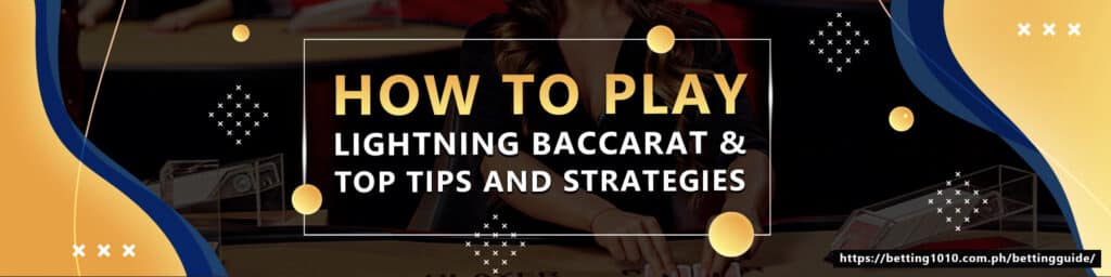 How to play Lightning Baccarat & Top Tips and strategies