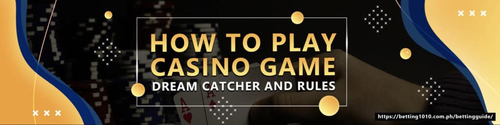 How to play casino game dream catcher and rules