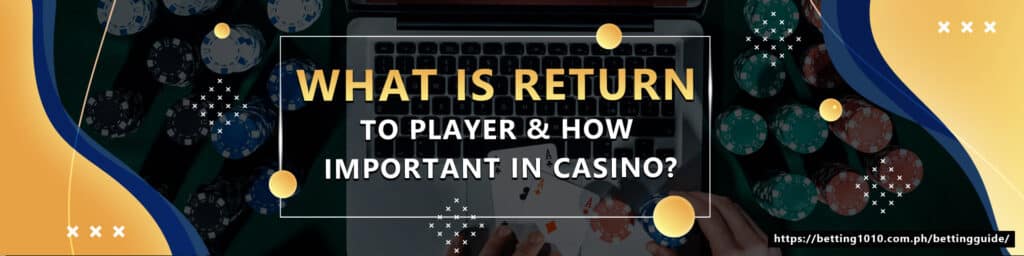 What is Return To Player And How Important In Casino